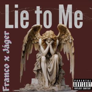 Lie to Me (feat. Jáger) [Explicit]