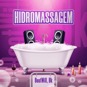 Listen to Hidromassagem (Explicit) song with lyrics from BeatWill