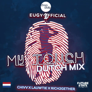 Dengarkan My Touch (Dutch Remix) (Explicit) (Dutch Remix|Explicit) lagu dari Eugy dengan lirik