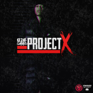 Album Project X (Explicit) from Izzie Gibbs