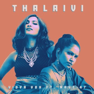 收聽Vidya Vox的Thalaivi (Remix)歌詞歌曲