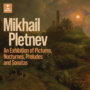 Mikhail Pletnev的專輯An Exhibition of Pictures, Nocturnes, Preludes and Sonatas