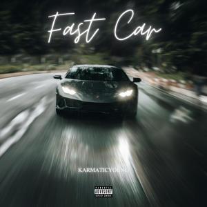 收聽Karmaticyoung的Fast Car (Explicit)歌詞歌曲