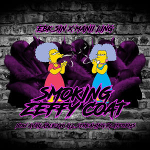 Ebk Sin的專輯Smoking Zeffy Coat (feat. Manii Ling) (Explicit)