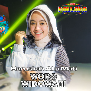 Listen to Haruskah Aku Mati song with lyrics from Woro Widowati