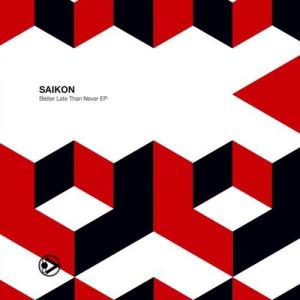 Album Better Late Than Never EP from Saikon