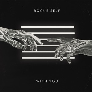 Dengarkan lagu With You nyanyian Rogue Self dengan lirik