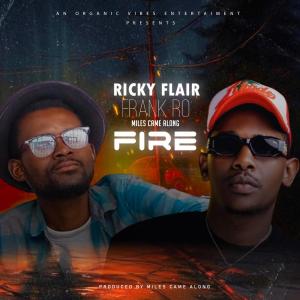 收聽Ricky Flair Zm的Fire (feat. Frank Ro & Miles Came Along)歌詞歌曲