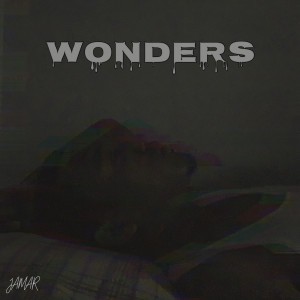 ดาวน์โหลดและฟังเพลง Wonders พร้อมเนื้อเพลงจาก Jamar
