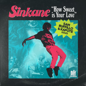 收聽Sinkane的How Sweet Is Your Love (Sam Ruffillo & Kapote Remix)歌詞歌曲