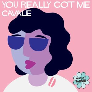 收聽Cavale的You Really Got Me歌詞歌曲