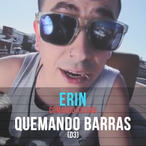 收聽Erin的Quemando barras歌詞歌曲