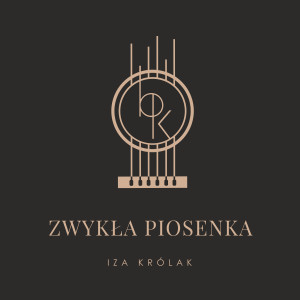 Listen to Zwykła piosenka song with lyrics from Iza Królak