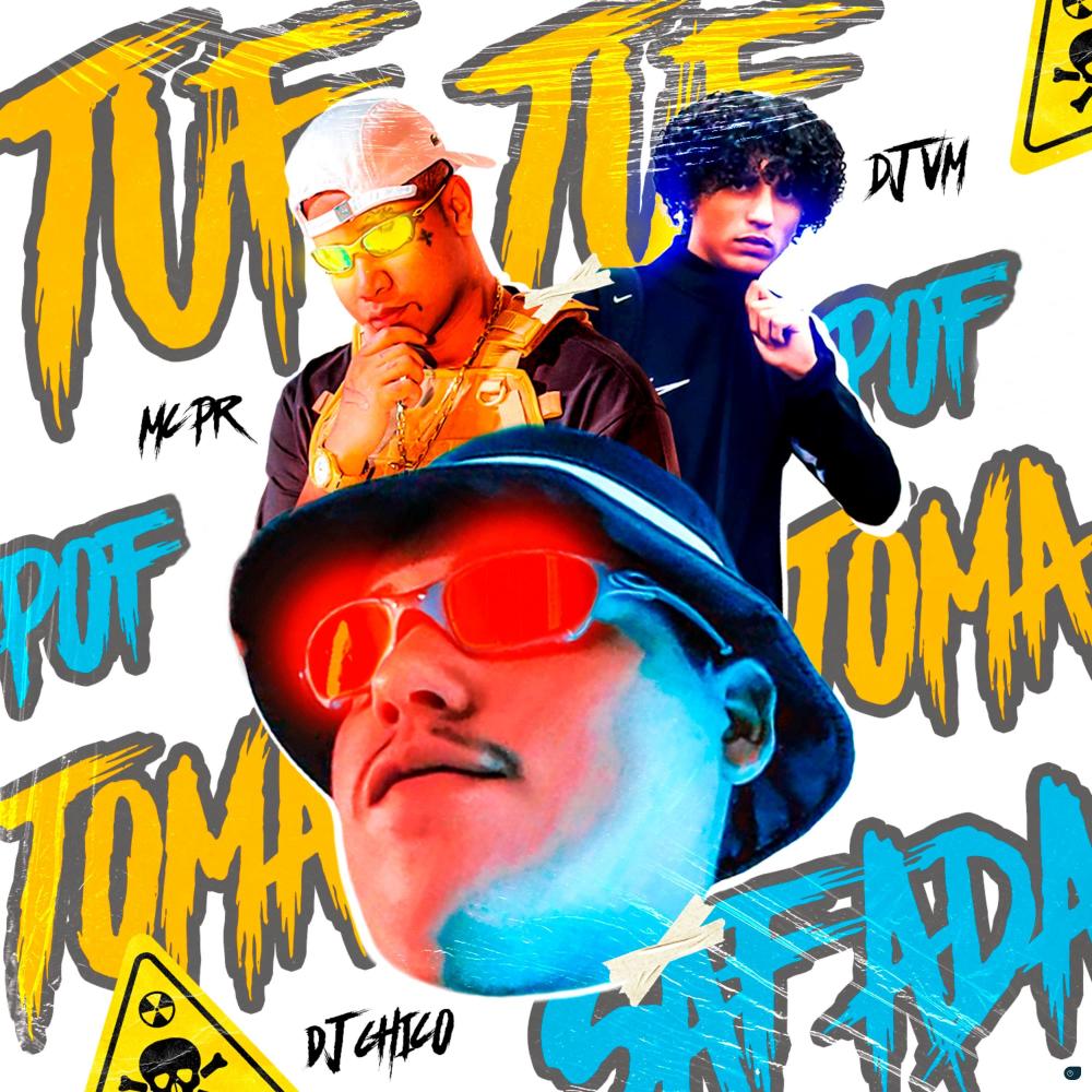 Tuf Tuf Pof Pof, Toma Toma Safada (feat. MC PR & DJ CHICO) (Explicit)