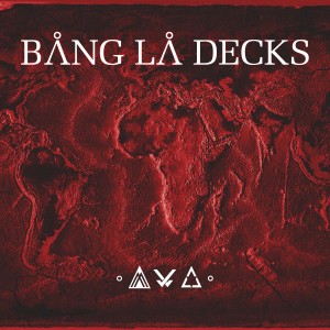 อัลบัม Cultures To Ashes EP ศิลปิน Bang La Decks