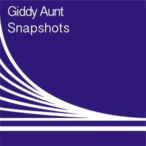 อัลบัม Snapshots ศิลปิน Giddy Aunt