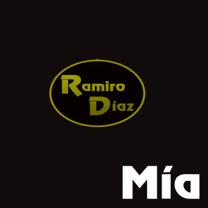 ดาวน์โหลดและฟังเพลง Mia พร้อมเนื้อเพลงจาก Ramiro Díaz