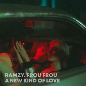 Listen to A New Kind of Love (Remix) (Ramzy remix) song with lyrics from Frou Frou
