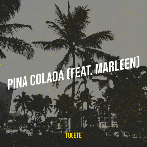 ดาวน์โหลดและฟังเพลง Pina Colada พร้อมเนื้อเพลงจาก Tugete