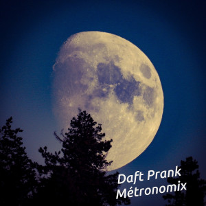 收听MetronomiX的Daft Prank歌词歌曲