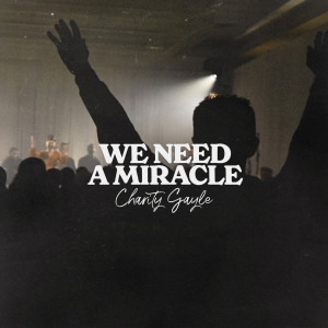 Album We Need a Miracle from Charity Gayle