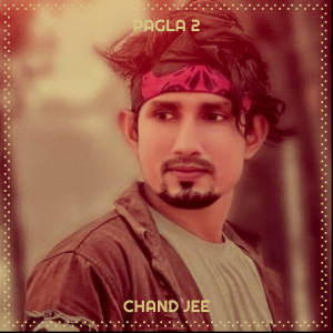 Listen to Pagla 2 song with lyrics from chand jee