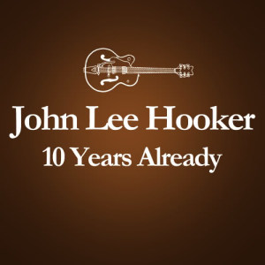 ดาวน์โหลดและฟังเพลง I'm So Worried Baby พร้อมเนื้อเพลงจาก John Lee Hooker