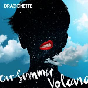 收聽Dragonette的Volcano歌詞歌曲