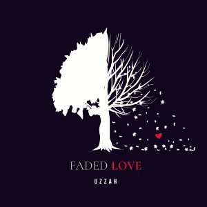ดาวน์โหลดและฟังเพลง Faded Love พร้อมเนื้อเพลงจาก Uzzah
