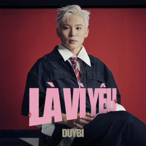 DUYBI的專輯LÀ VÌ YÊU