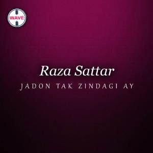 Raza Sattar的專輯Jadon Tak Zindagi Ay