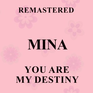 MiNa的專輯You Are My Destiny (Remastered)