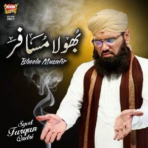 Album Bhoola Musafir from Syed Furqan Qadri
