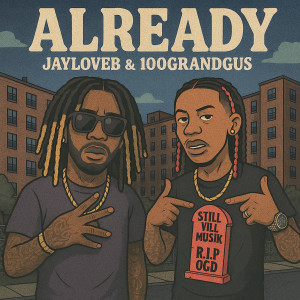 Listen to Already (Explicit) song with lyrics from Jaylovep