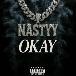 Nastyy的專輯Okay (Explicit)