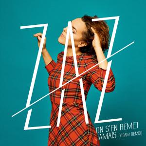 收聽Zaz的On s'en remet jamais (Yidam Remix)歌詞歌曲
