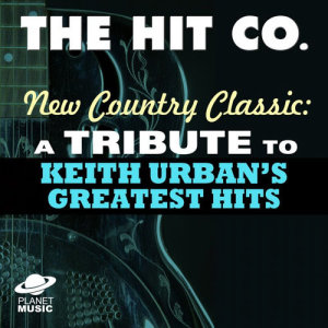 The Hit Co.的專輯New Country Classics: A Tribute to Keith Urban's Greatest Hits