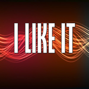 收聽Unknown Artists的I like it歌詞歌曲