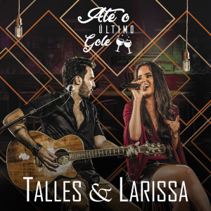 Album Até o Último Gole (Ao Vivo) from Talles