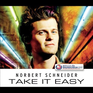 ดาวน์โหลดและฟังเพลง Take It Easy (Radio Edit) พร้อมเนื้อเพลงจาก Norbert Schneider