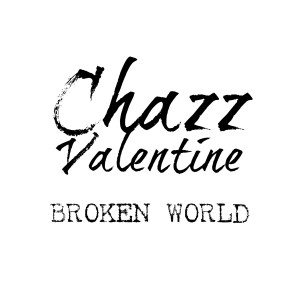 收聽Chazz Valentine的Broken World歌詞歌曲