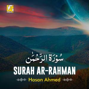 Dengarkan lagu Surah Ar-Rahman nyanyian Hasan Ahmed dengan lirik