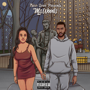 Listen to Ms. Woods (Explicit) song with lyrics from Trico Love
