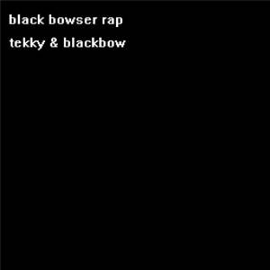 收聽Tekky的Black Bowser Rap (Freestyle) (Explicit) (Freestyle|Explicit)歌詞歌曲