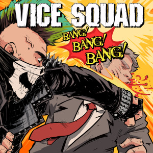 Album Bang Bang Bang - EP (Explicit) oleh Vice Squad