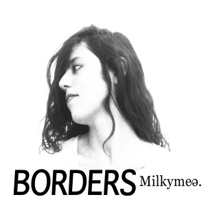 อัลบัม Borders ศิลปิน Milkymee