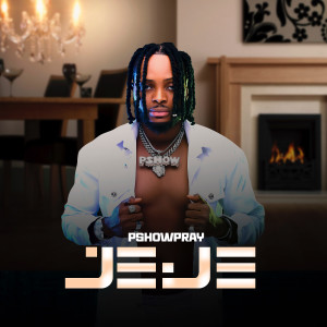 Pshowpray的专辑Jeje (Explicit)