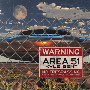 Dengarkan lagu Area 51 nyanyian Kyle Bent dengan lirik