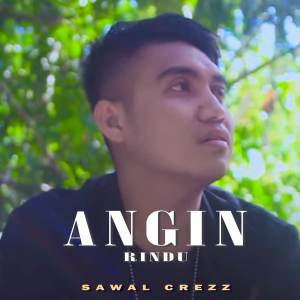 收聽Sawal Crezz的Angin Rindu (Original Version)歌詞歌曲