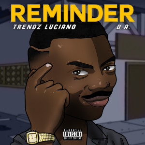 Album Reminder (Explicit) from Trendz Luciano